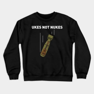 Ukes Not Nukes Crewneck Sweatshirt